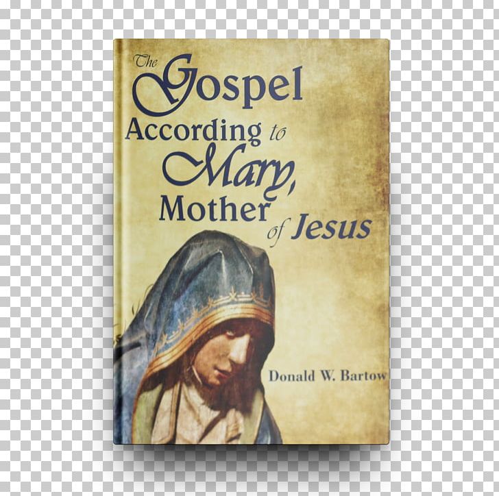 The Gospel According To Mary PNG, Clipart, Book, Earth, Gospel, Mother, Objects Free PNG Download