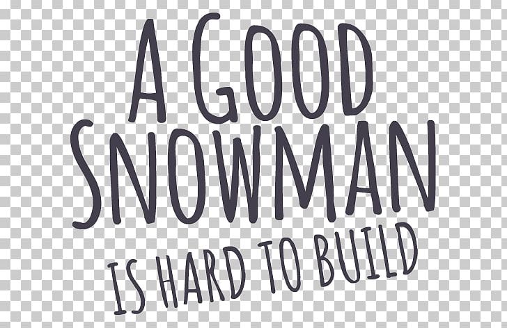 Quotation A Good Snowman Is Hard To Build Life Alan Hazelden Sokobond PNG, Clipart,  Free PNG Download