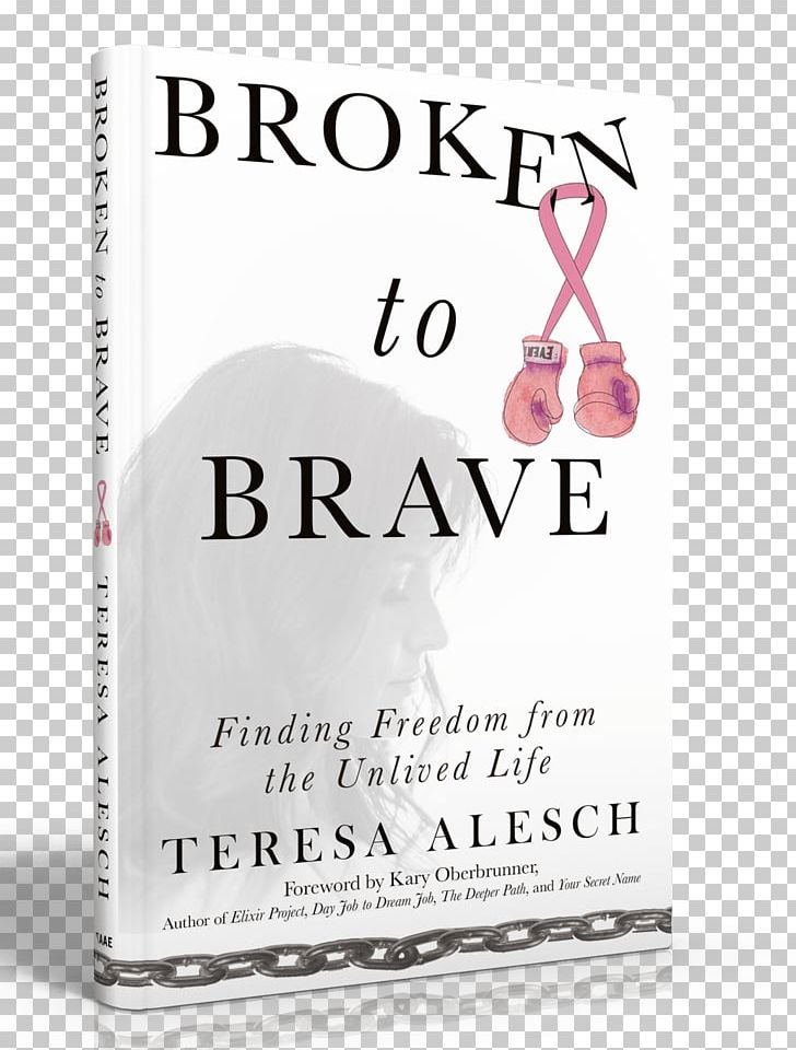 Broken To Brave: Finding Freedom From The Unlived Life Author When Life Grabs You By The Baseballs: Finding Happiness In Life's Changeups Amazon.com Book PNG, Clipart,  Free PNG Download