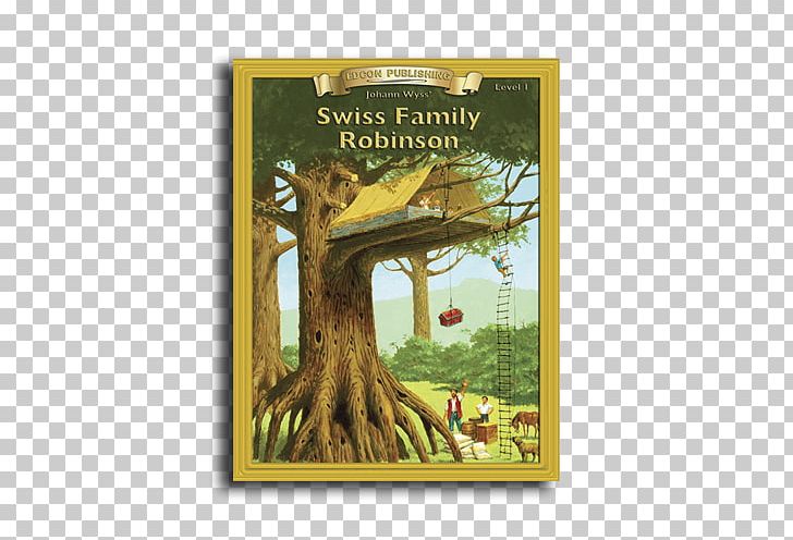 Willis The Pilot: A Sequel To The Swiss Family Robinson... Swiss Family Robinson: Level 1 Author PNG, Clipart, Author, Book, Classic, Classical Studies, Family Free PNG Download