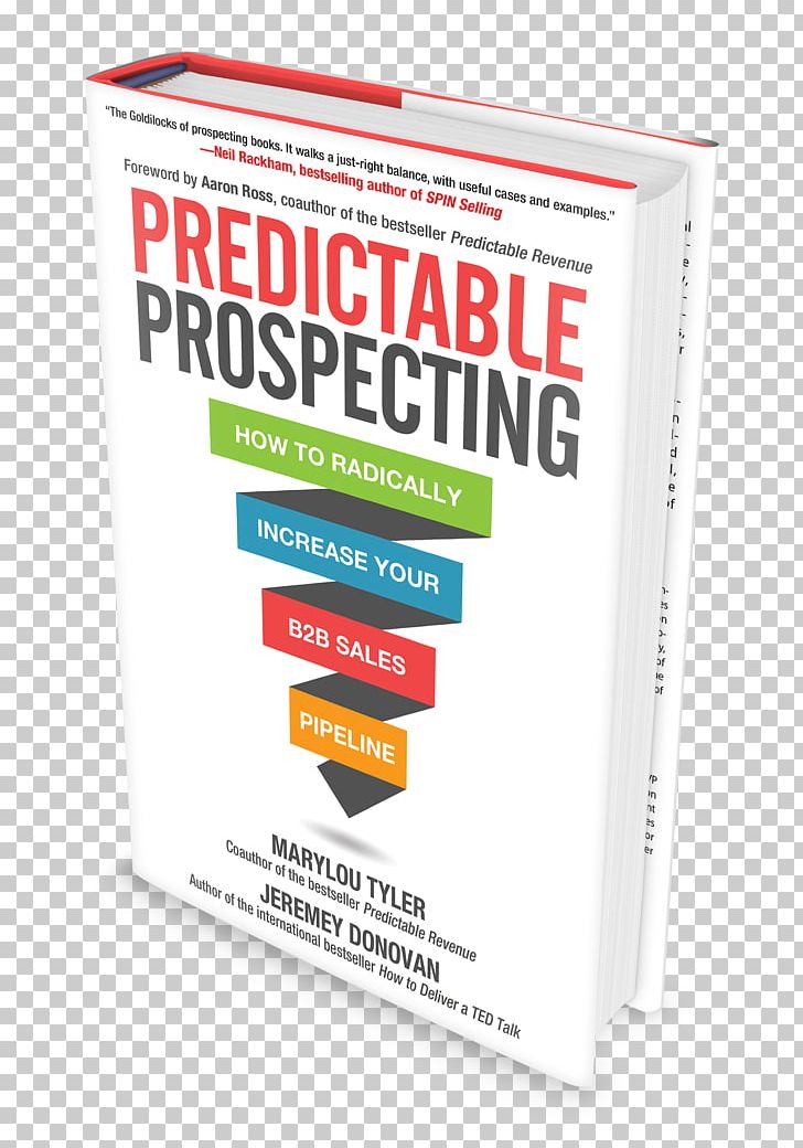 Predictable Prospecting: How To Radically Increase Your B2B Sales Pipeline Book Sales Management PNG, Clipart, Bech, Book, Brand, Business, Business Marketing Free PNG Download