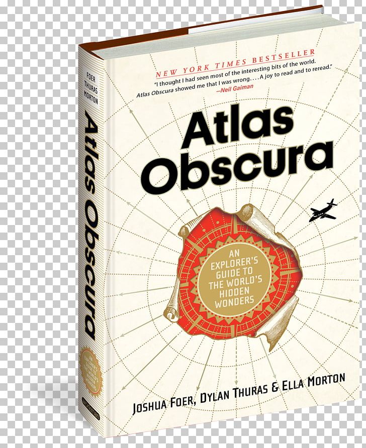 Atlas Obscura: An Explorer's Guide To The World's Hidden Wonders Hardcover Book Let Your Curiosity Be Your Compass PNG, Clipart,  Free PNG Download
