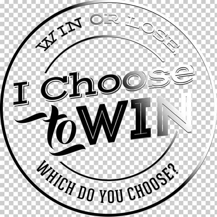 Logo Brand Font Recreation I Choose To Win PNG, Clipart, Area, Black And White, Brand, Circle, Label Free PNG Download