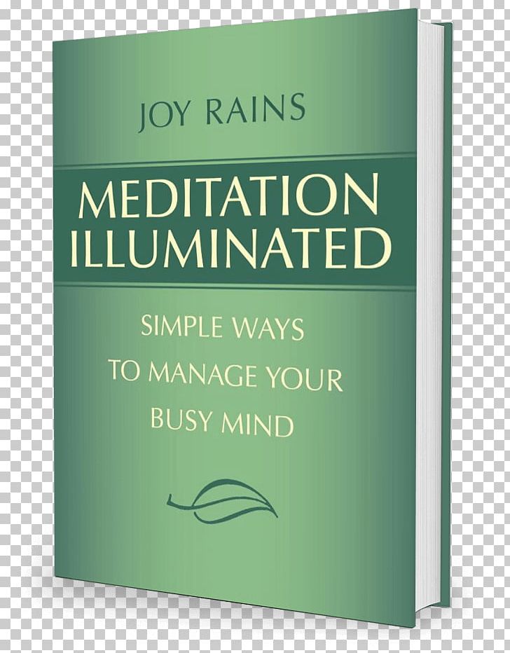Meditation Illuminated: Simple Ways To Manage Your Busy Mind Inner Engineering: A Yogi's Guide To Joy The Things You Can See Only When You Slow Down: How To Be Calm And Mindful In A Fast-paced World Book PNG, Clipart,  Free PNG Download
