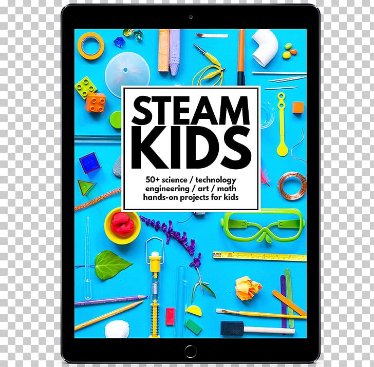 STEAM Kids: 50+ Science / Technology / Engineering / Art / Math Hands-On Projects For Kids STEAM Fields Science PNG, Clipart, Area, Art, Child, Computer, Engineering Free PNG Download