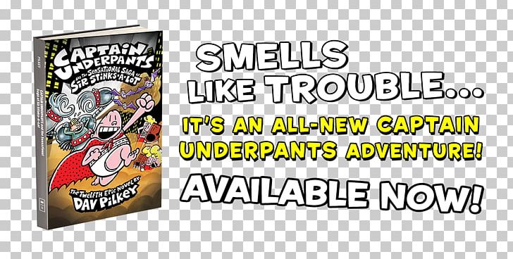 Captain Underpants And The Sensational Saga Of Sir Stinks-A-Lot Book Novel Brand PNG, Clipart, Advertising, Banner, Book, Brand, Captain Underpants Free PNG Download
