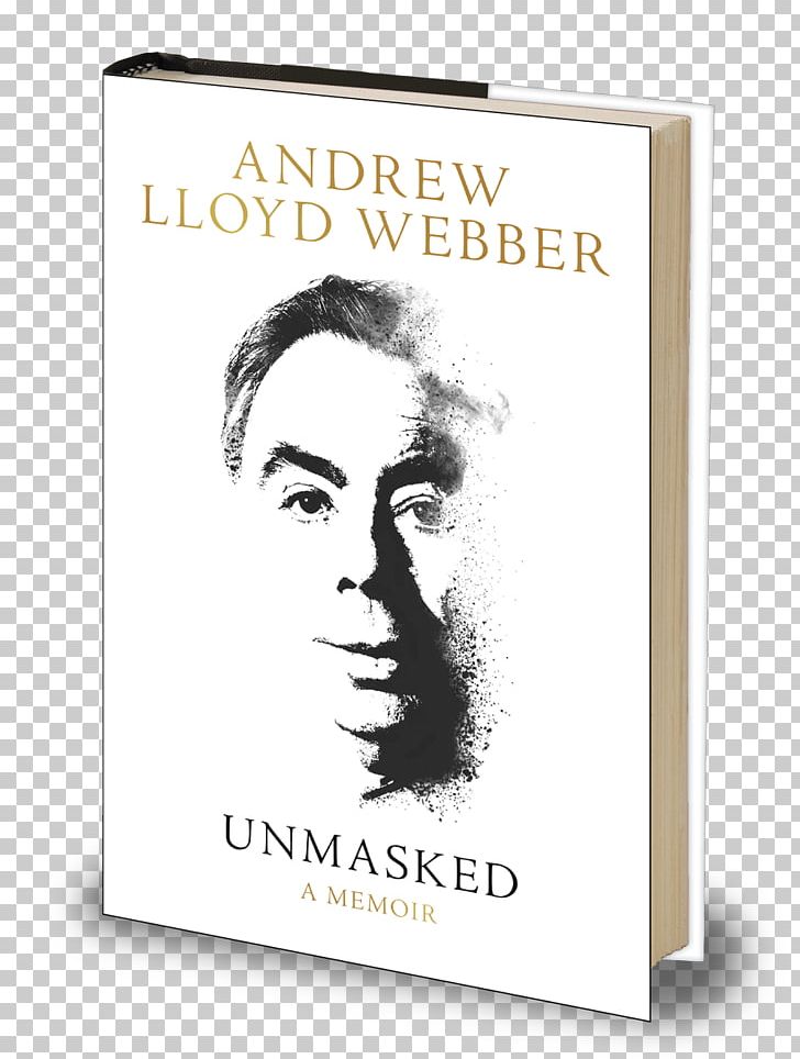 Andrew Lloyd Webber Unmasked: A Memoir Musical Theatre New Memoir PNG, Clipart, Andrew Lloyd Webber, Book, Brand, Composer, Film Producer Free PNG Download