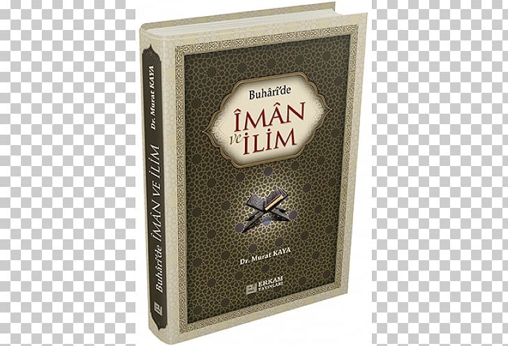 Sahih Al-Bukhari The Meadows Of The Righteous Iman Hadith Islam PNG, Clipart, Abu Hanifa, Ahmad Ibn Hanbal, Akhirah, Alnawawi, Book Free PNG Download