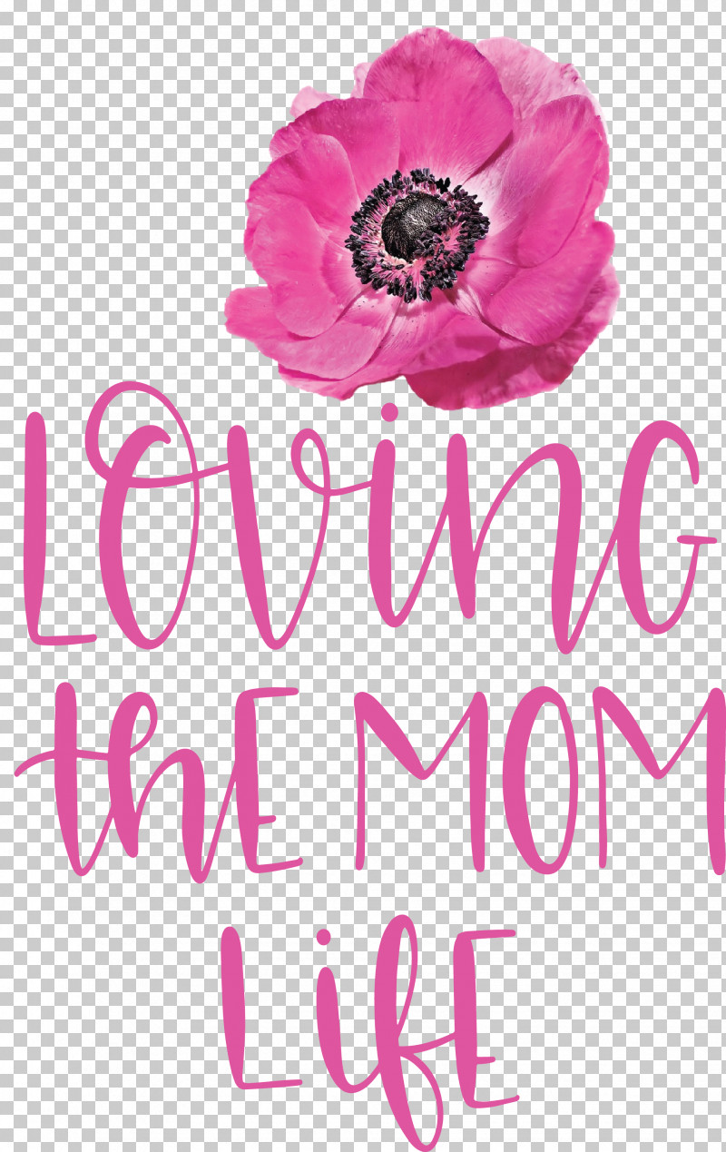 Mothers Day Mothers Day Quote Loving The Mom Life PNG, Clipart, Biology, Cut Flowers, Floral Design, Flower, Herbaceous Plant Free PNG Download