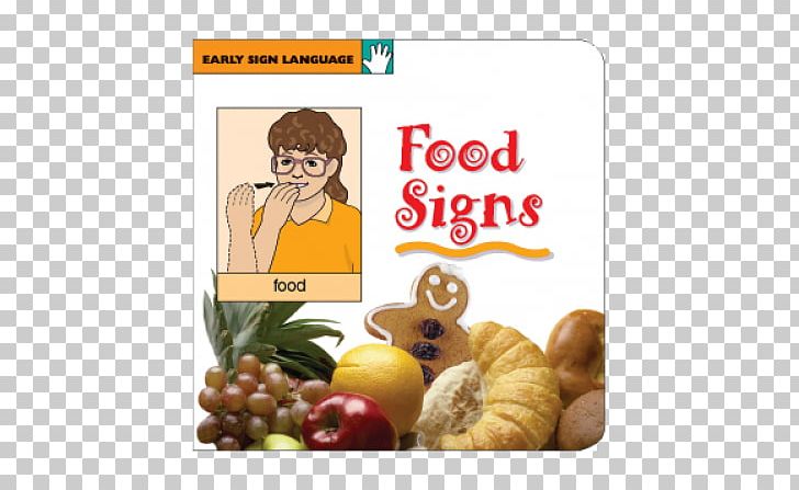 Food Signs Natural Foods Foods (Beginning Sign Language Series) First Signs Vegetarian Cuisine PNG, Clipart, Advertising, American Sign Language, Baby Sign Language, Book, Diet Food Free PNG Download