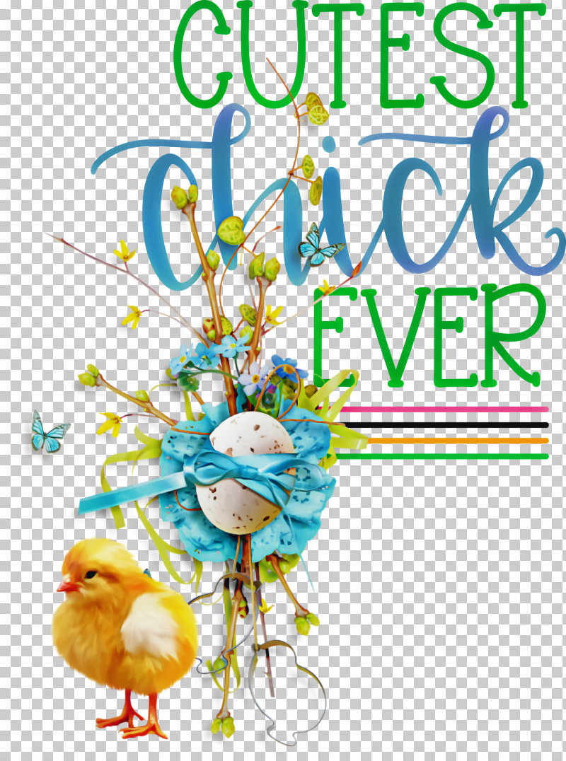 Happy Easter Cutest Chick Ever PNG, Clipart, Beak, Branching, Creativity, Cut Flowers, Floral Design Free PNG Download