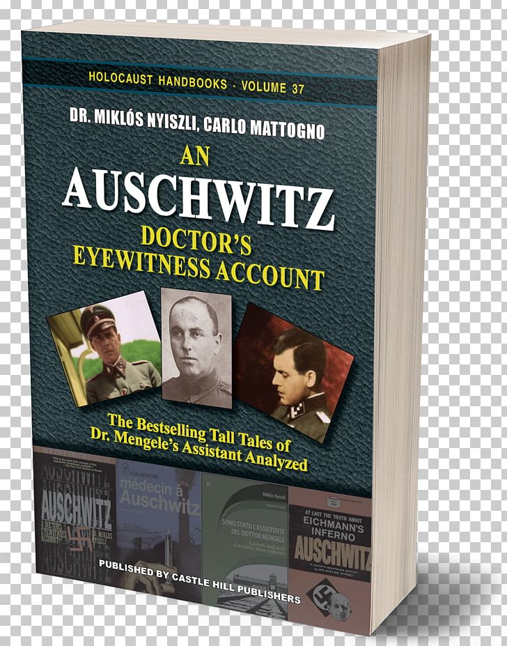 Debating The Holocaust: A New Look At Both Sides Auschwitz: A Doctor's Eyewitness Account Auschwitz Concentration Camp An Auschwitz Doctor's Eyewitness Account: The Tall Tales Of Dr. Mengele's Assistant Analyzed PNG, Clipart,  Free PNG Download