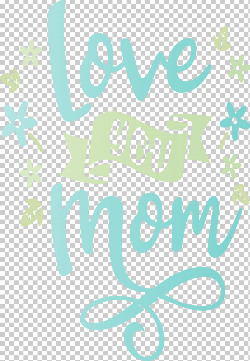 Text Turquoise Font PNG, Clipart, Love You Mom, Mothers Day, Paint, Text, Turquoise Free PNG Download