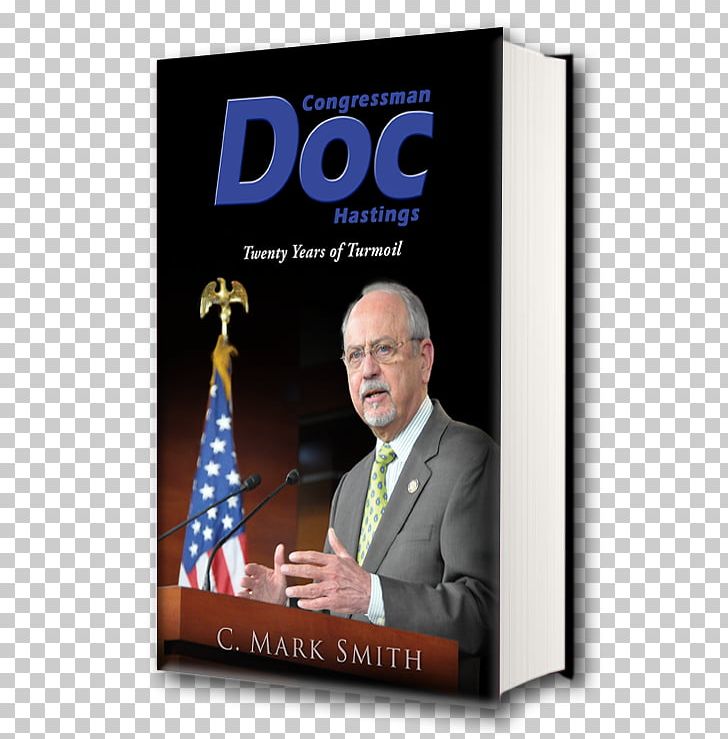 Congressman Doc Hastings: Twenty Years Of Turmoil Book Republican National Convention PNG, Clipart, Author, Book, Communication, Congress, John Boehner Free PNG Download