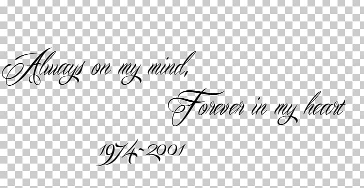 Always On My Mind; Forever In My Heart Tattoo Logo PNG, Clipart, Always And Forever, Black, Black And White, Brand, Calligraphy Free PNG Download