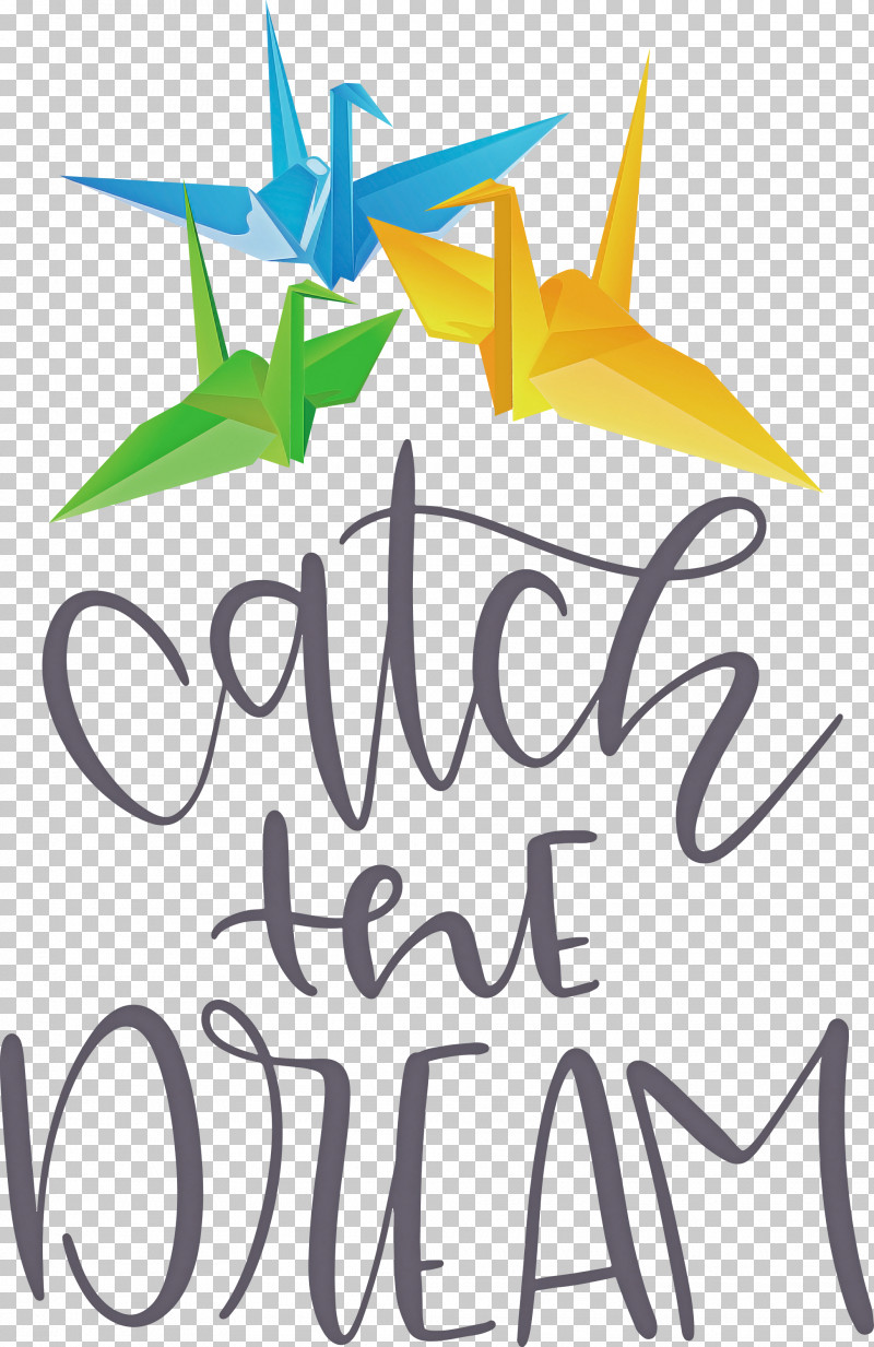Catch The Dream Dream PNG, Clipart, Calligraphy, Cranes, Dream, Line, Logo Free PNG Download