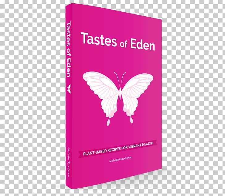 Tastes Of Eden: Plant-Based Recipes For Vibrant Health Book Product Pink M Flavor PNG, Clipart, Amyotrophic Lateral Sclerosis, Book, Butterfly, Cover Invitations, Ebook Free PNG Download