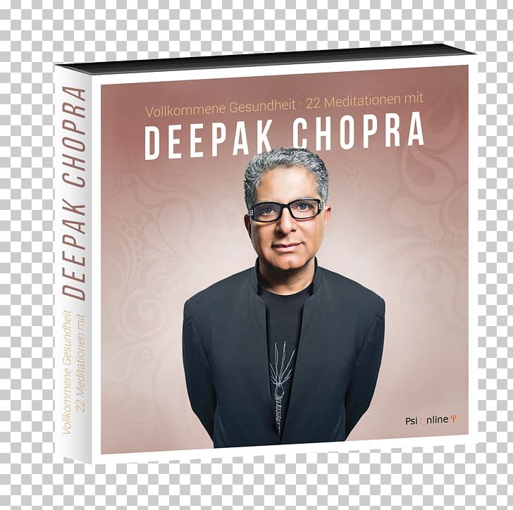 Deepak Chopra The Soul Of Leadership: Unlocking Your Potential For Greatness Long Center For The Performing Arts Udemy PNG, Clipart, 31 March, 2018, Deepak Chopra, Entertainment, Eyewear Free PNG Download