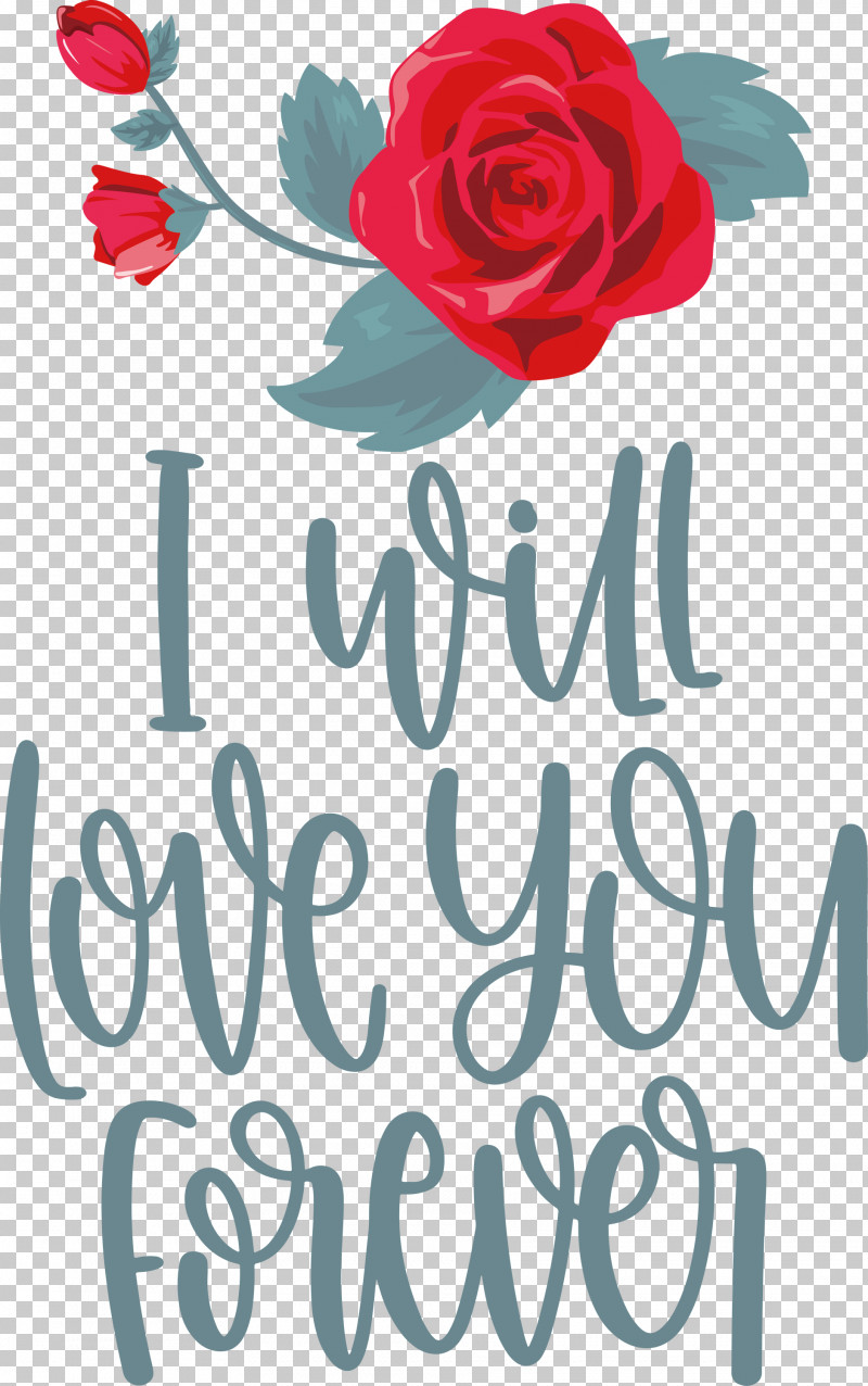 Love You Forever Valentines Day Valentines Day Quote PNG, Clipart, Cut Flowers, Floral Design, Garden, Garden Roses, Greeting Free PNG Download