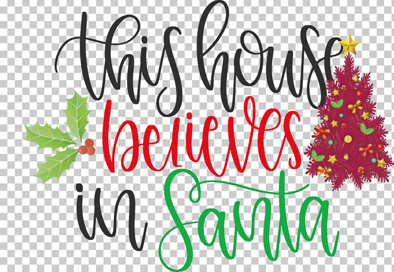 This House Believes In Santa Santa PNG, Clipart, Christmas Archives, Christmas Cookie, Christmas Day, Christmas Decoration, Christmas Tree Free PNG Download