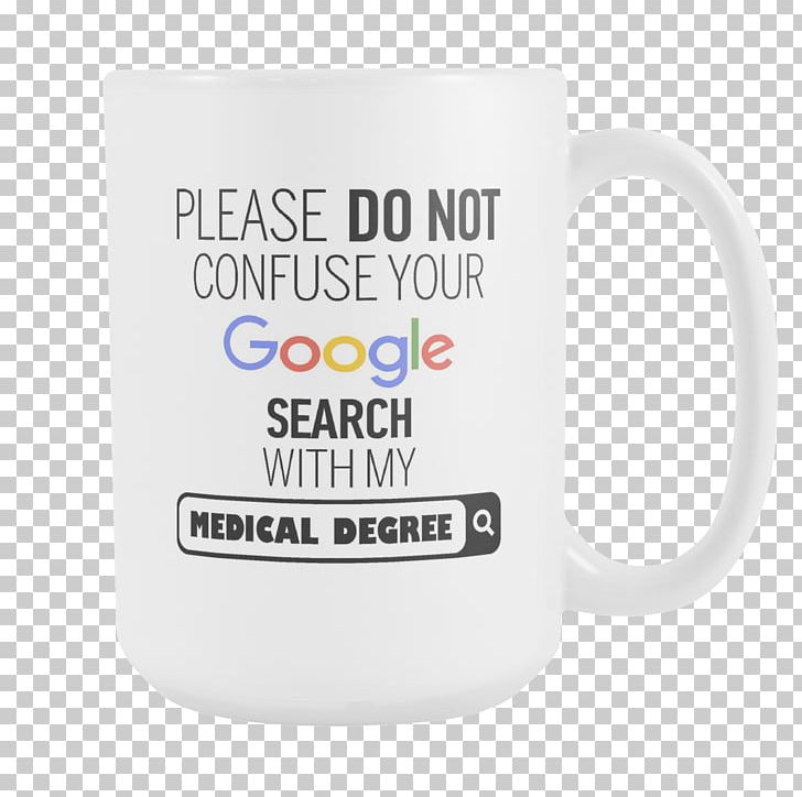 Coffee Cup Google Search Mug Academic Degree PNG, Clipart, Academic Degree, Brand, Coffee Cup, Cup, Doctor Of Medicine Free PNG Download