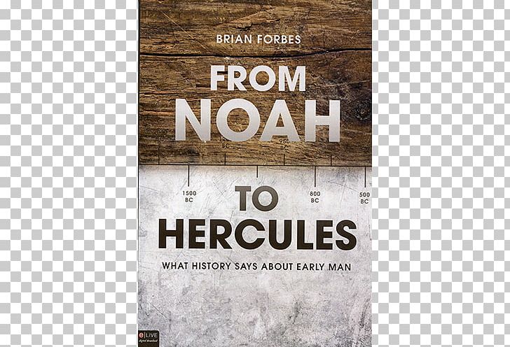 From Noah To Hercules: What History Says About Early Man Paperback Brand Bryan Forbes Font PNG, Clipart, Brand, Early Man, Hercules, Noah, Others Free PNG Download