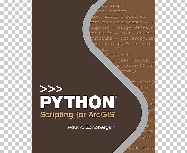 Python Scripting For ArcGIS GIS Tutorial 1 For ArcGIS Pro: A Platform Workbook ArcPy And ArcGIS PNG, Clipart, Amazon Kindle, Arcgis, Arcmap, Brand, Brown Free PNG Download