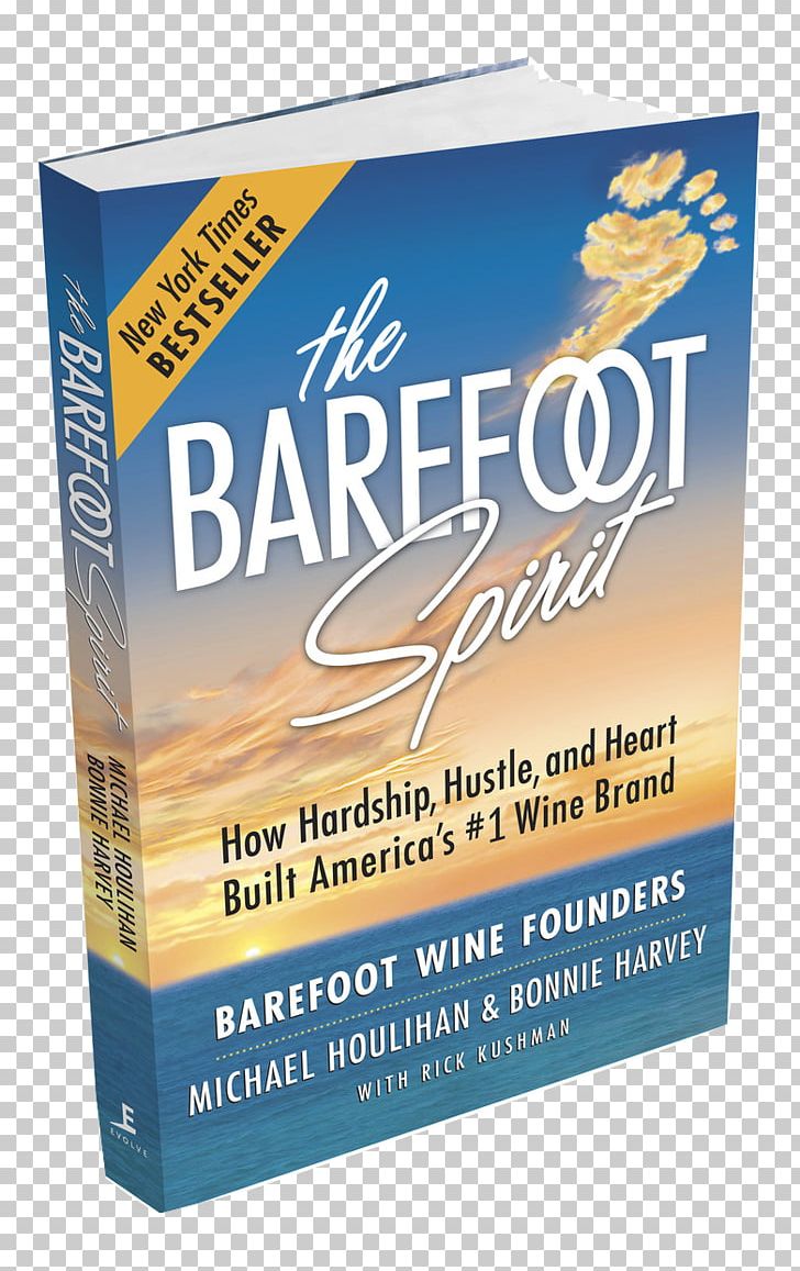 The Barefoot Spirit Book Hustle And Heart Wine Brand PNG, Clipart, Book, Book Cover, Brand, Entrepreneurial Spirit, Others Free PNG Download