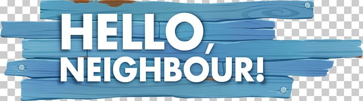 Hello Neighbor YouTube Video Game TinyBuild Get Out PNG, Clipart, Banner, Blue, Brand, Dagames, Dynamic Pixels Free PNG Download
