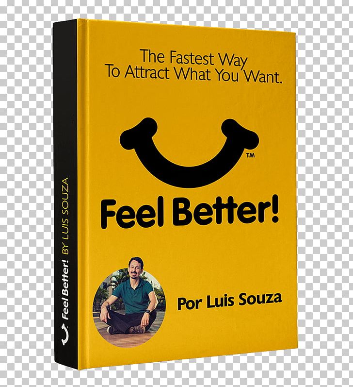 The Feel Good Guide To Prosperity Feel Better! The Fastest Way To Attract What You Want Feel Better! O Caminho Mais Rpido Para Atrair O Que Voc Quer Book PNG, Clipart, Book, Ebook, English Book, Feel, Objects Free PNG Download