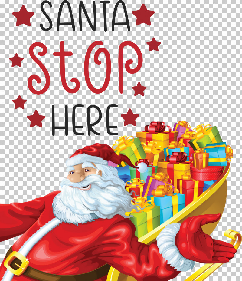 Santa Stop Here Santa Christmas PNG, Clipart, Christmas, Christmas Day, Holiday, Royaltyfree, Santa Free PNG Download