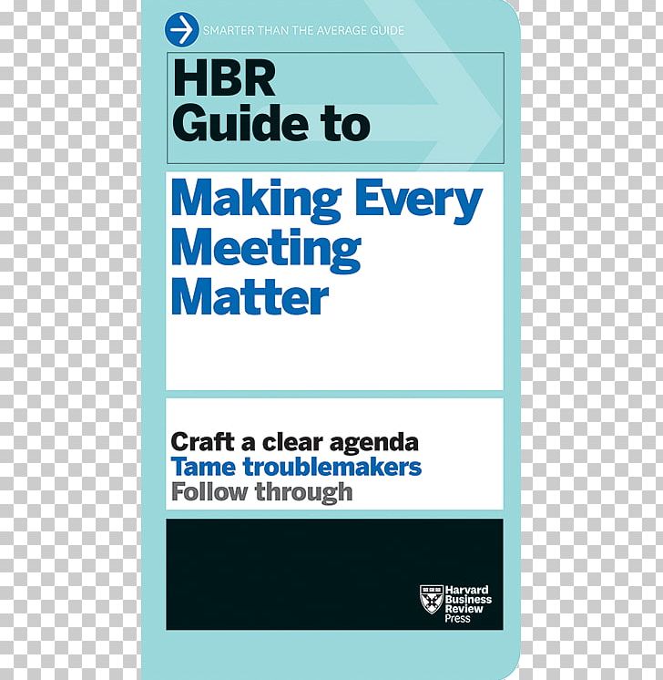 Harvard Business School HBR Guide To Making Every Meeting Matter HBR Guide To Better Business Writing Harvard Business Review Amazon.com PNG, Clipart,  Free PNG Download