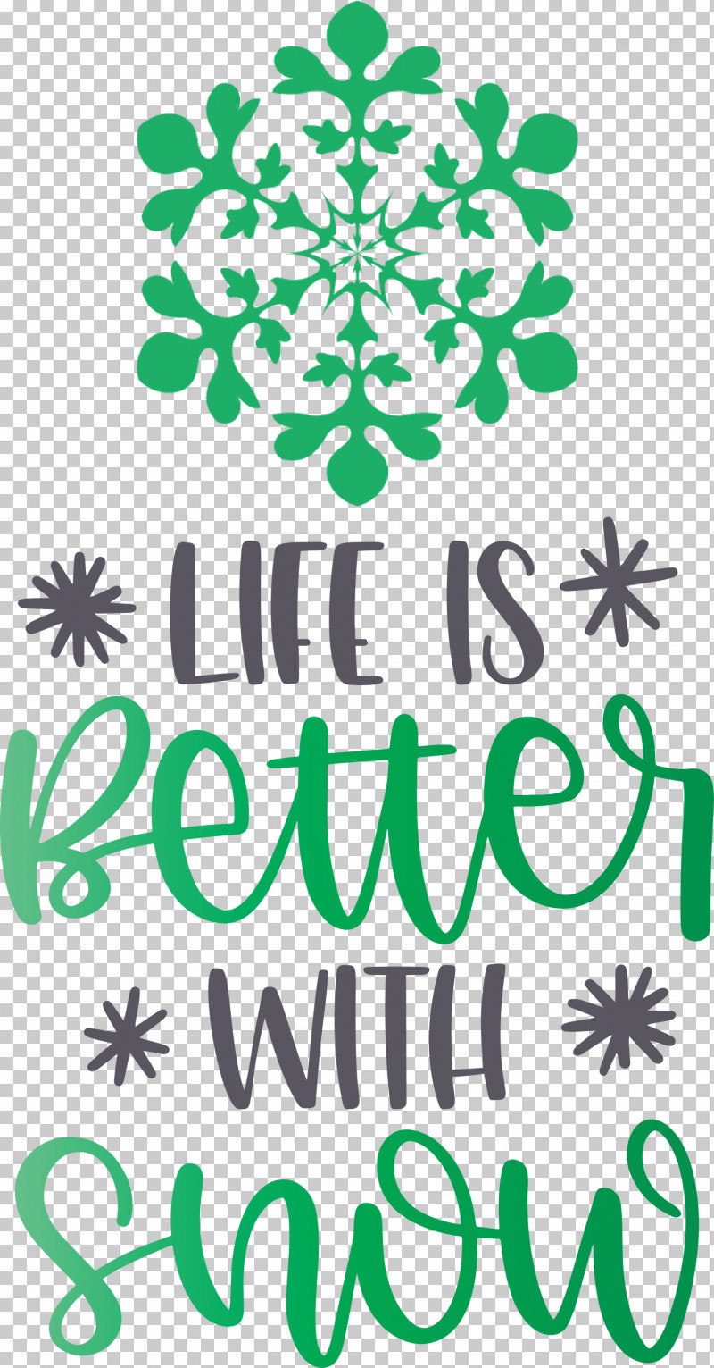 Life Is Better With Snow Snow Winter PNG, Clipart, Flora, Floral Design, Leaf, Life Is Better With Snow, Logo Free PNG Download