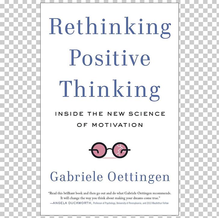 Rethinking Positive Thinking: Inside The New Science Of Motivation The Psychology Of Thinking About The Future Book Amazon.com PNG, Clipart, Amazoncom, Area, Blue, Book, Curiosity Free PNG Download