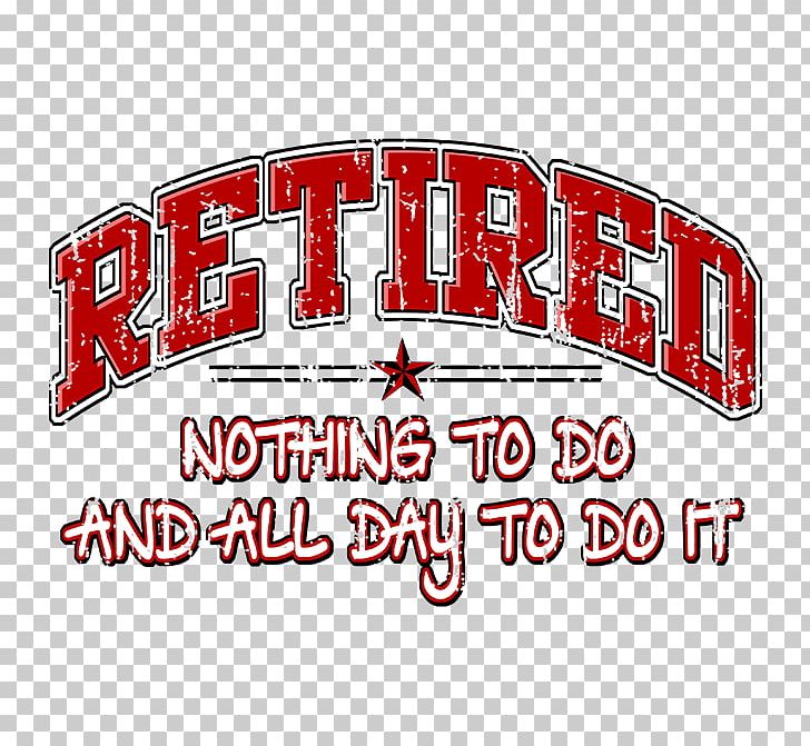 T-shirt Logo Retirement Dad Joke PNG, Clipart, Area, Banner, Brand, Clothing, Dad Joke Free PNG Download