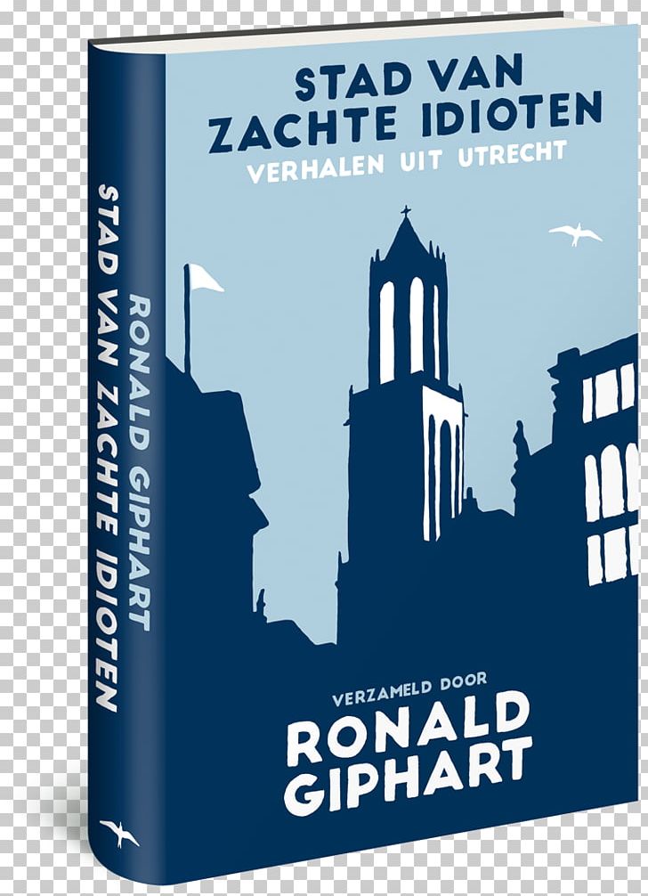 Stad Van Zachte Idioten: Verhalen Uit Utrecht Book Logo Font Product PNG, Clipart, Book, Brand, Ebook, International Standard Book Number, Logo Free PNG Download