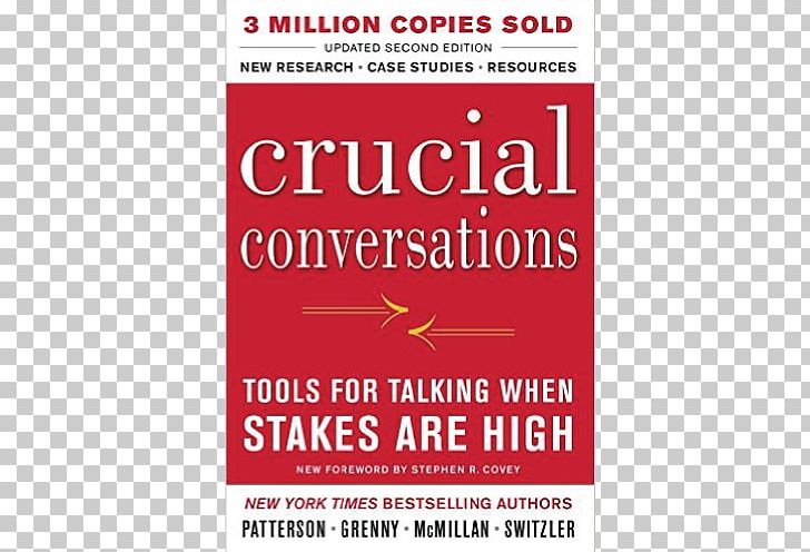 Crucial Conversations: Tools For Talking When Stakes Are High Crucial Confrontations Author Difficult Conversations Book PNG, Clipart, Anxiety Disorder, Area, Audiobook, Author, Book Free PNG Download