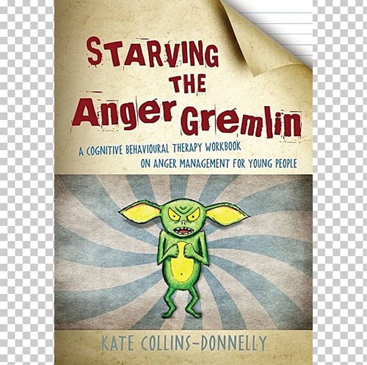 Starving The Anger Gremlin: A Cognitive Behavioural Therapy Workbook On Anger Management For Young People Animal Font Kate Collins-Donnelly PNG, Clipart, Animal, Organism, Text Free PNG Download