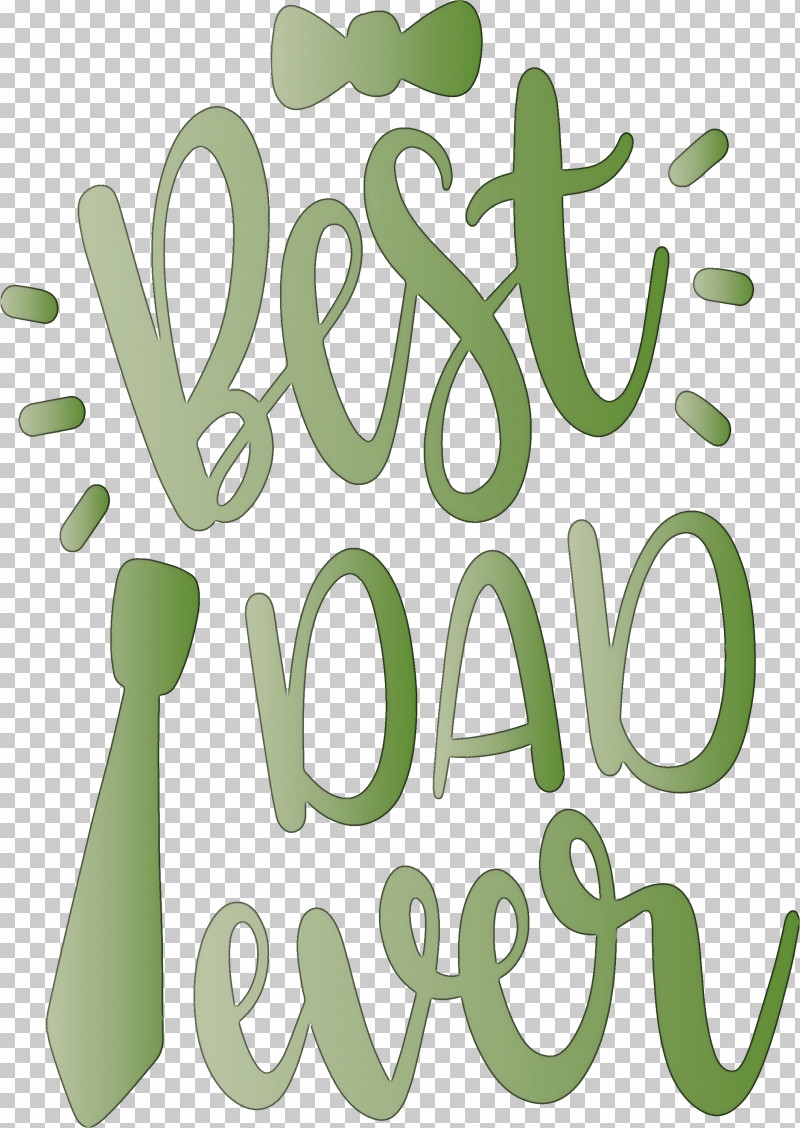 Best Daddy Ever Happy Fathers Day PNG, Clipart, Best Daddy Ever, Calligraphy, Flower, Green, Happy Fathers Day Free PNG Download