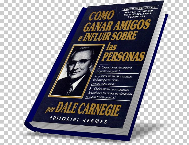 Dale Carnegie How To Win Friends And Influence People The 48 Laws Of Power Book Ahora Yo PNG, Clipart, 48 Laws Of Power, Advertising, Author, Bestseller, Book Free PNG Download
