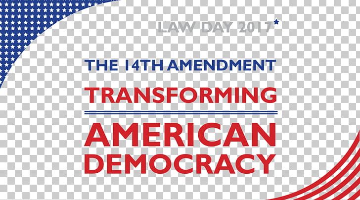 Fourteenth Amendment To The United States Constitution Law Day American Bar Association PNG, Clipart, Area, Banner, Bar Association, Blue, Brand Free PNG Download