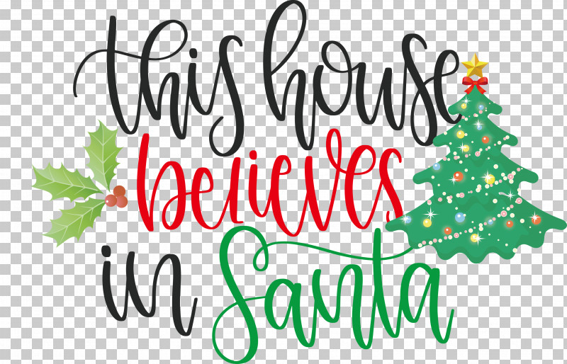 This House Believes In Santa Santa PNG, Clipart, Christmas Day, Christmas Ornament, Christmas Ornament M, Christmas Tree, Fir Free PNG Download