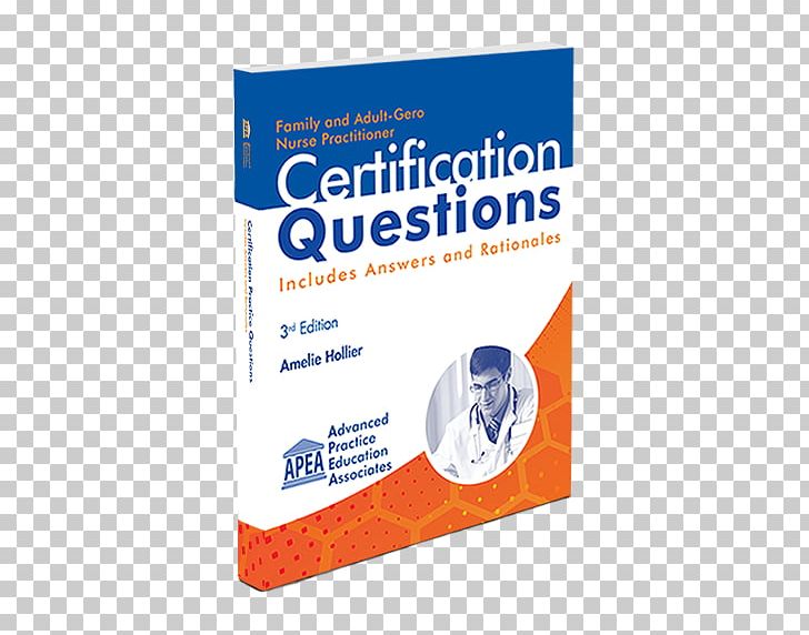 Nurse Practitioner Certification Examination And Practice Preparation APEA PNG, Clipart, Advertising, Book, Brand, Certification, Knowledge Edition Free PNG Download