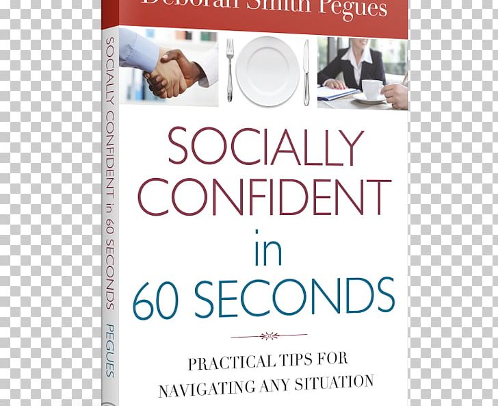 Socially Confident In 60 Seconds: Practical Tips For Navigating Any Situation Book Brand Deborah Smith Pegues Font PNG, Clipart, Book, Brand, Media, Objects, Text Free PNG Download
