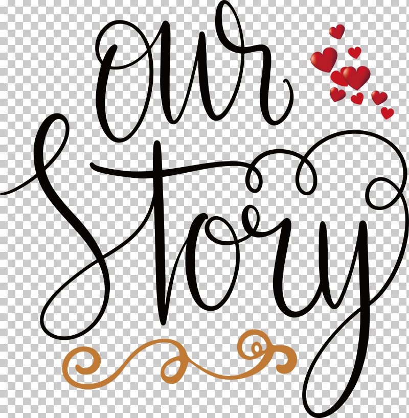 Our Story Valentines Day Quote PNG, Clipart, Black, Calligraphy, Flower, Geometry, Happiness Free PNG Download