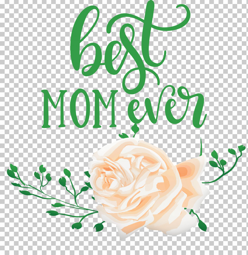 Mothers Day Best Mom Ever Mothers Day Quote PNG, Clipart, Best Mom Ever, Cut Flowers, Flora, Floral Design, Garden Free PNG Download