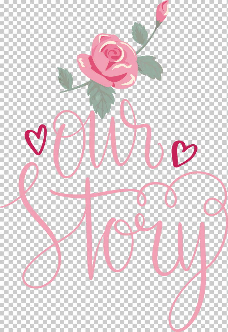 Our Story Love Quote PNG, Clipart, Cut Flowers, Floral Design, Flower, Flower Bouquet, Garden Free PNG Download