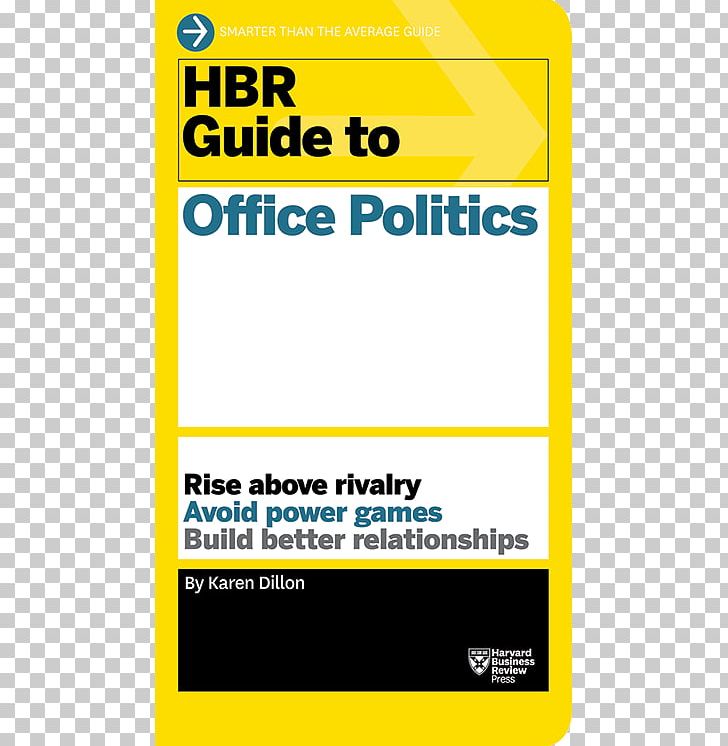 HBR Guide To Office Politics How To Win Office Politics Workplace Politics Harvard Business Review HBR Guide To Managing Up And Across PNG, Clipart, Area, Book, Brand, Emotional Intelligence, Harvard Business Review Free PNG Download