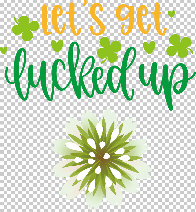 Get Lucked Up Saint Patrick Patricks Day PNG, Clipart, Flora, Floral Design, Green, Leaf, Line Free PNG Download