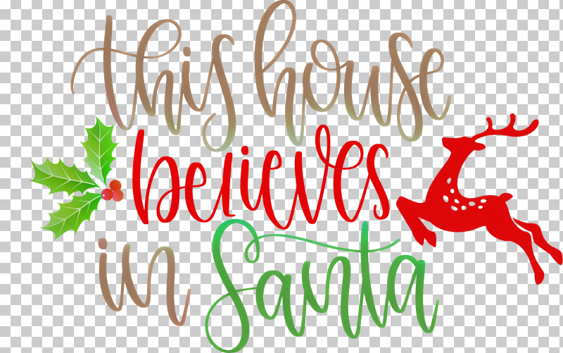 This House Believes In Santa Santa PNG, Clipart, Christmas Archives, Christmas Day, Christmas Ornament, Christmas Ornament M, Christmas Tree Free PNG Download